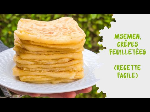 Msemen, la recette FACILE des cr&ecirc;pes feuillet&eacute;es marocaines