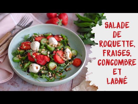 Salade de roquette, fraises, concombre et labn&eacute;