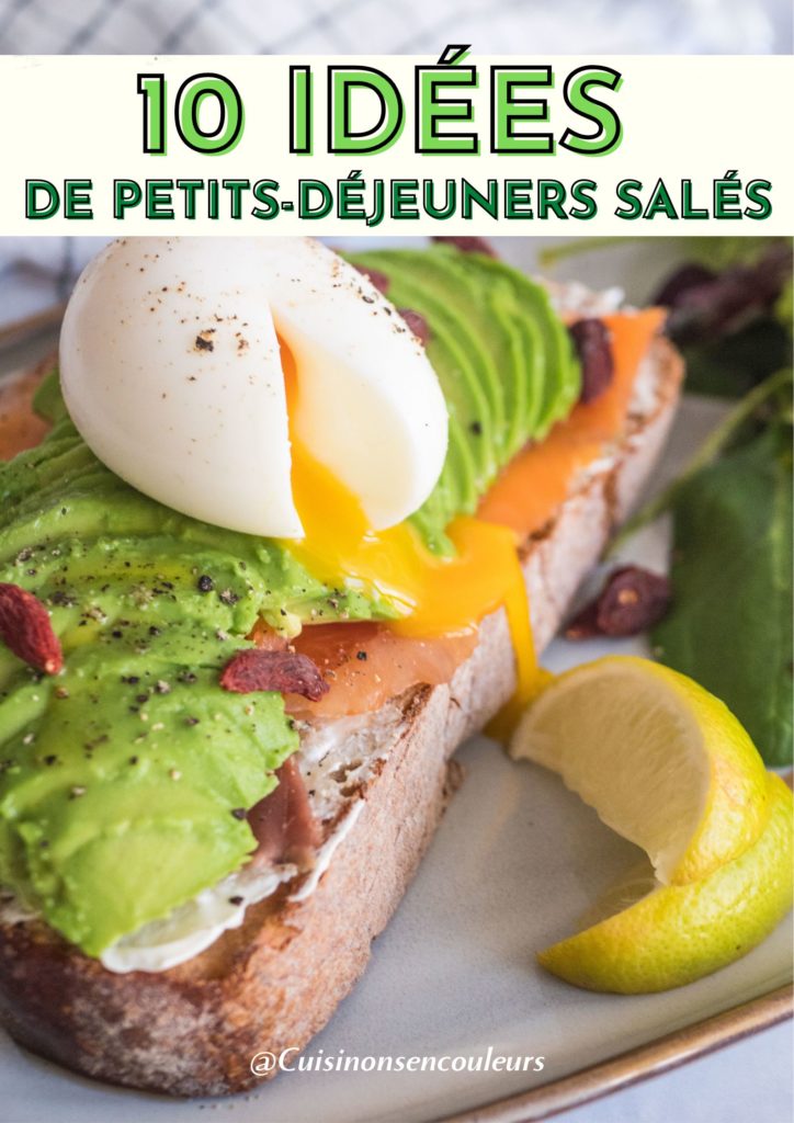 10 idées de recettes pour un petit déjeuner salé Cuisinons En Couleurs